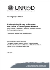 Re-imagining Money to Broaden the Future of Development Finance: What Kenyan Community Currencies Reveal is Possible for Financing Development